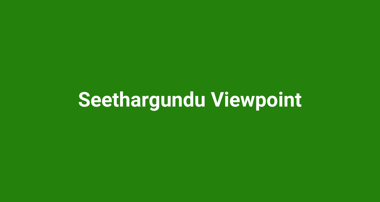 Seethargundu Viewpoint