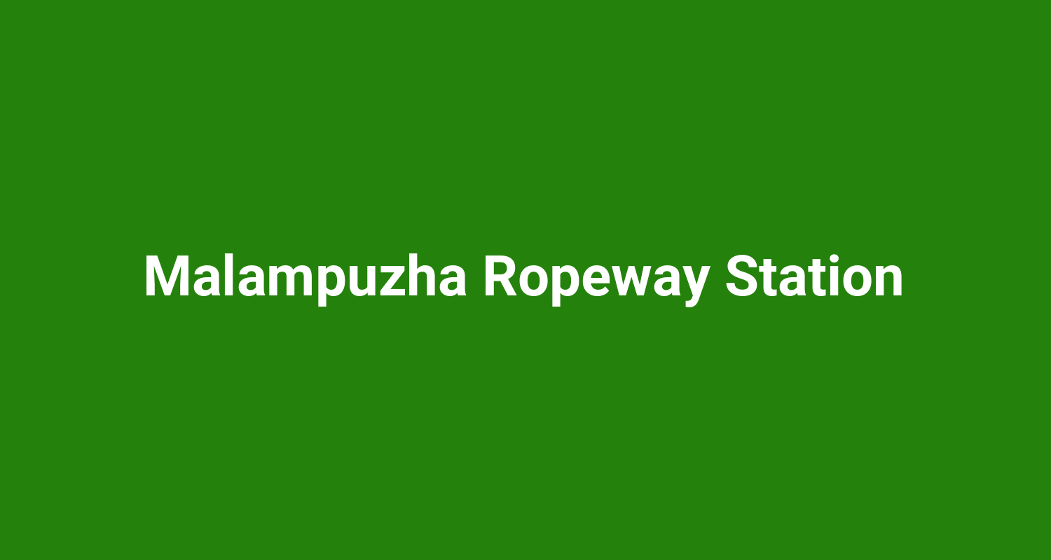Malampuzha Ropeway Station