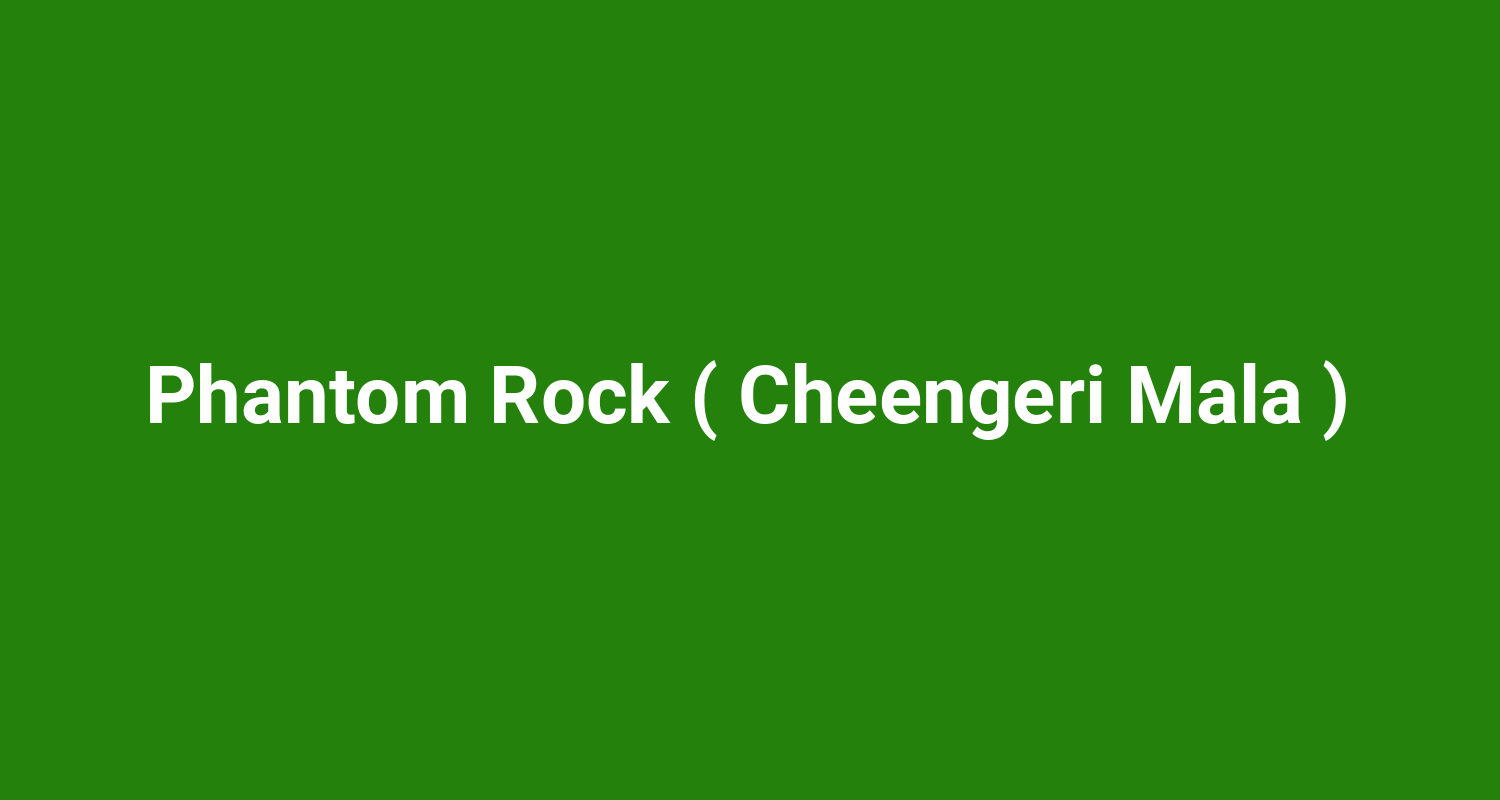 Phantom Rock ( Cheengeri Mala )