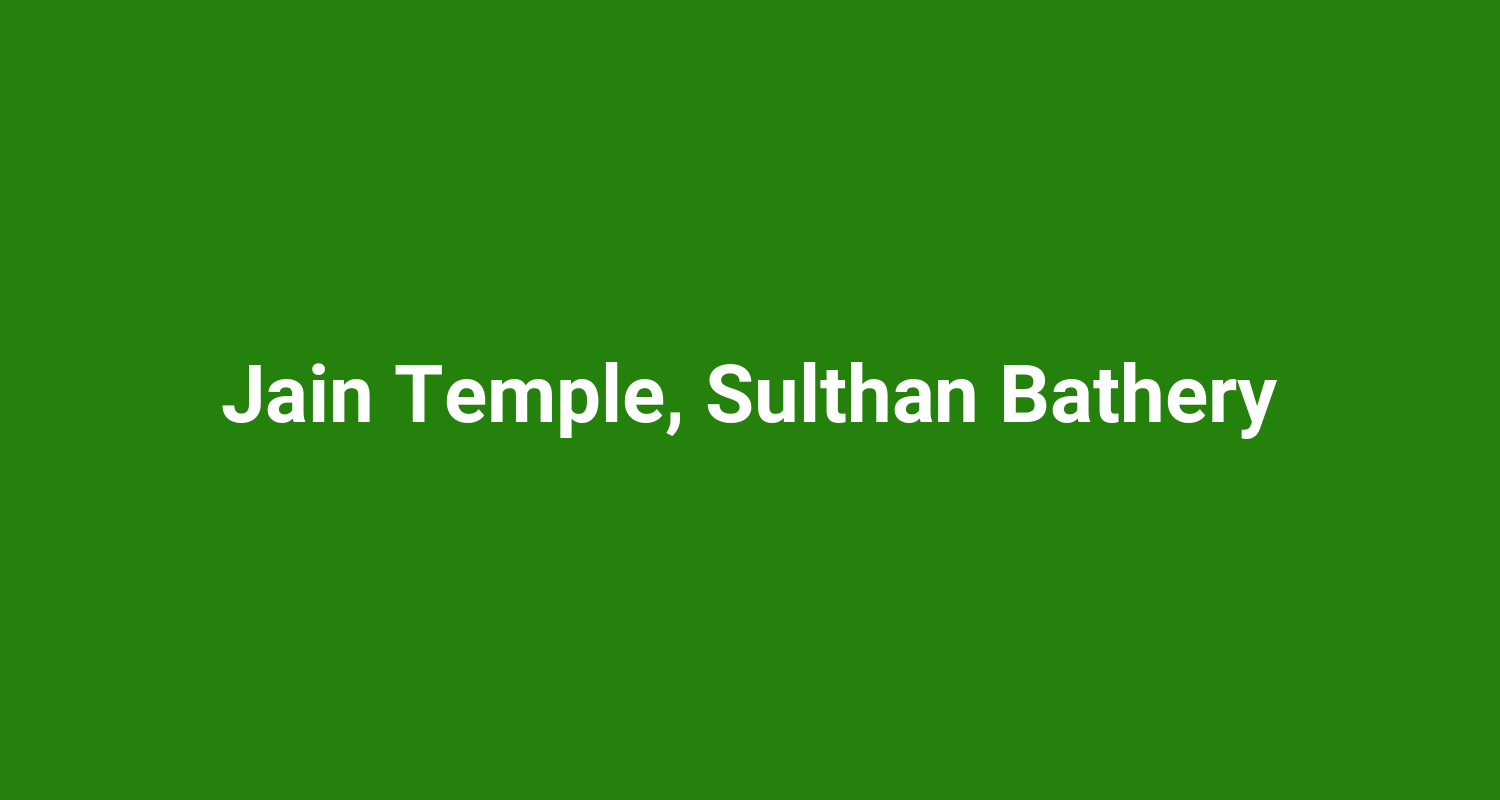 Jain Temple, Sulthan Bathery