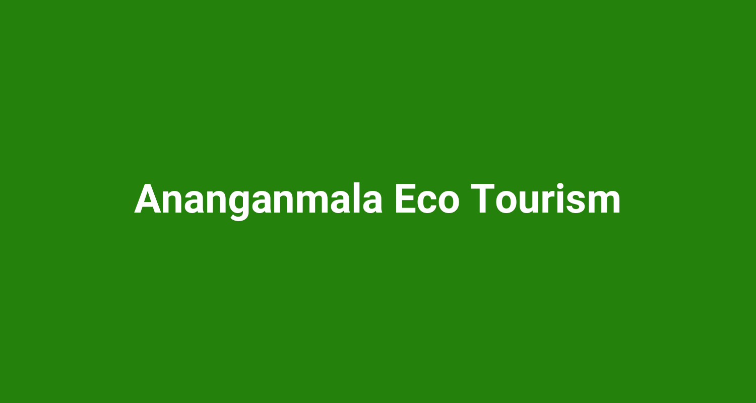 Ananganmala Eco Tourism