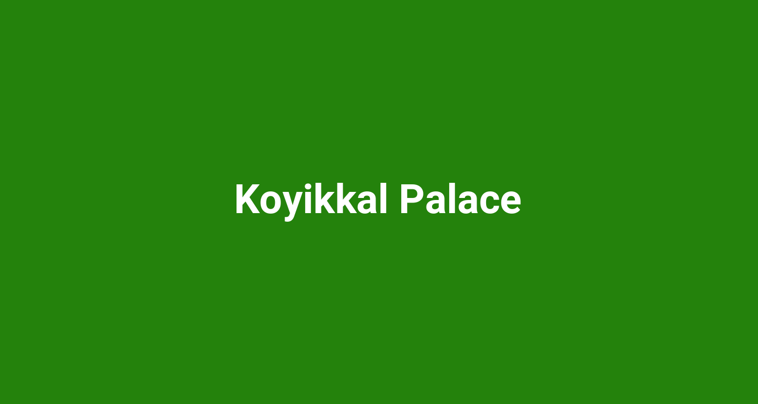 Koyikkal Palace