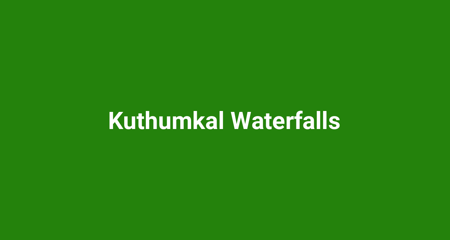 Kuthumkal Waterfalls