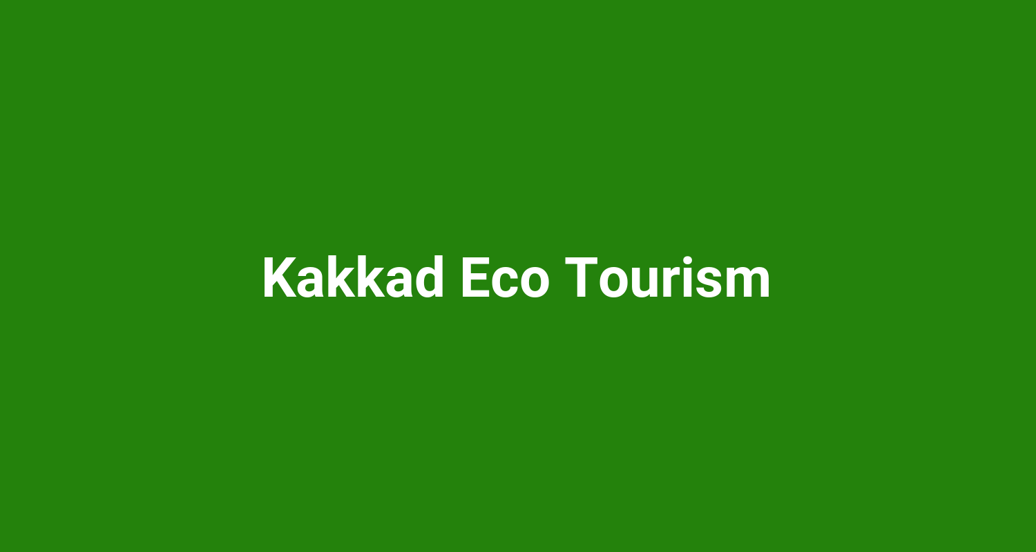 Kakkad Eco Tourism