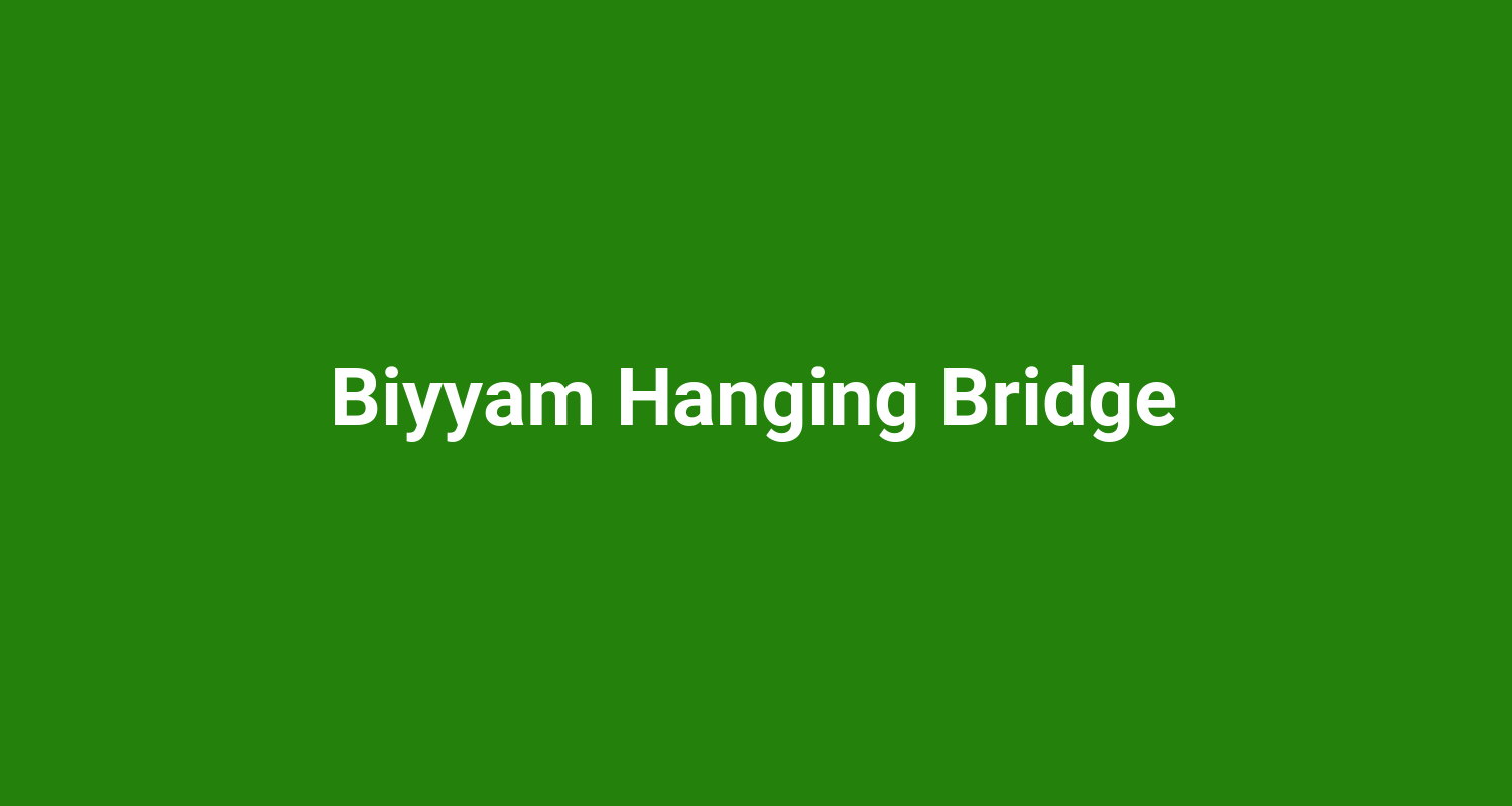 Biyyam Hanging Bridge