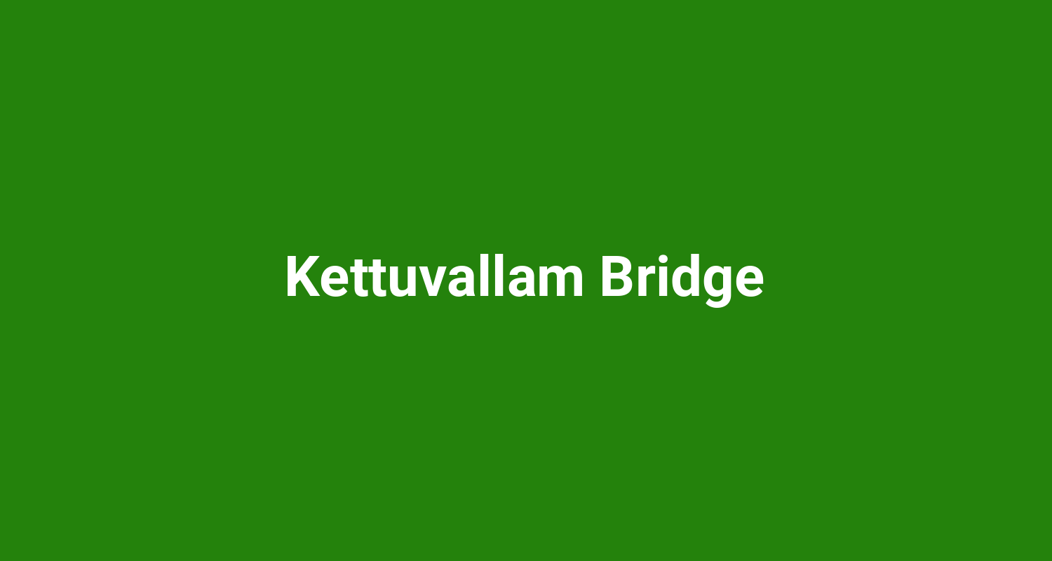Kettuvallam Bridge