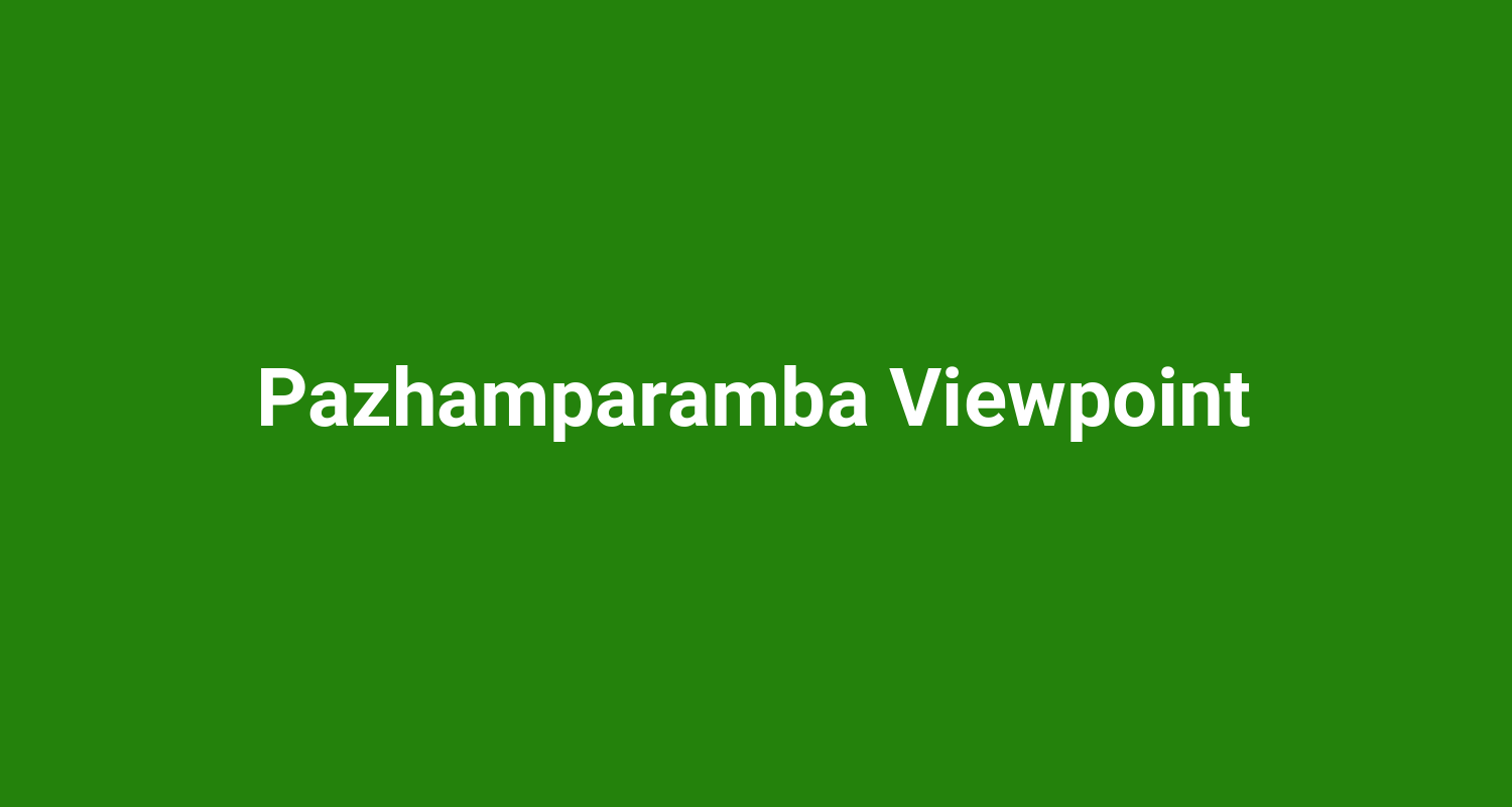 Pazhamparamba Viewpoint