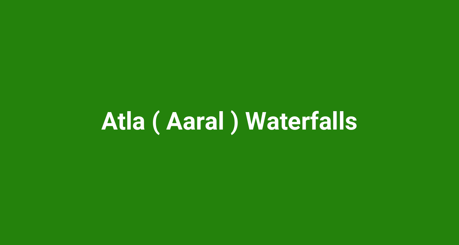 Atla ( Aaral ) Waterfalls