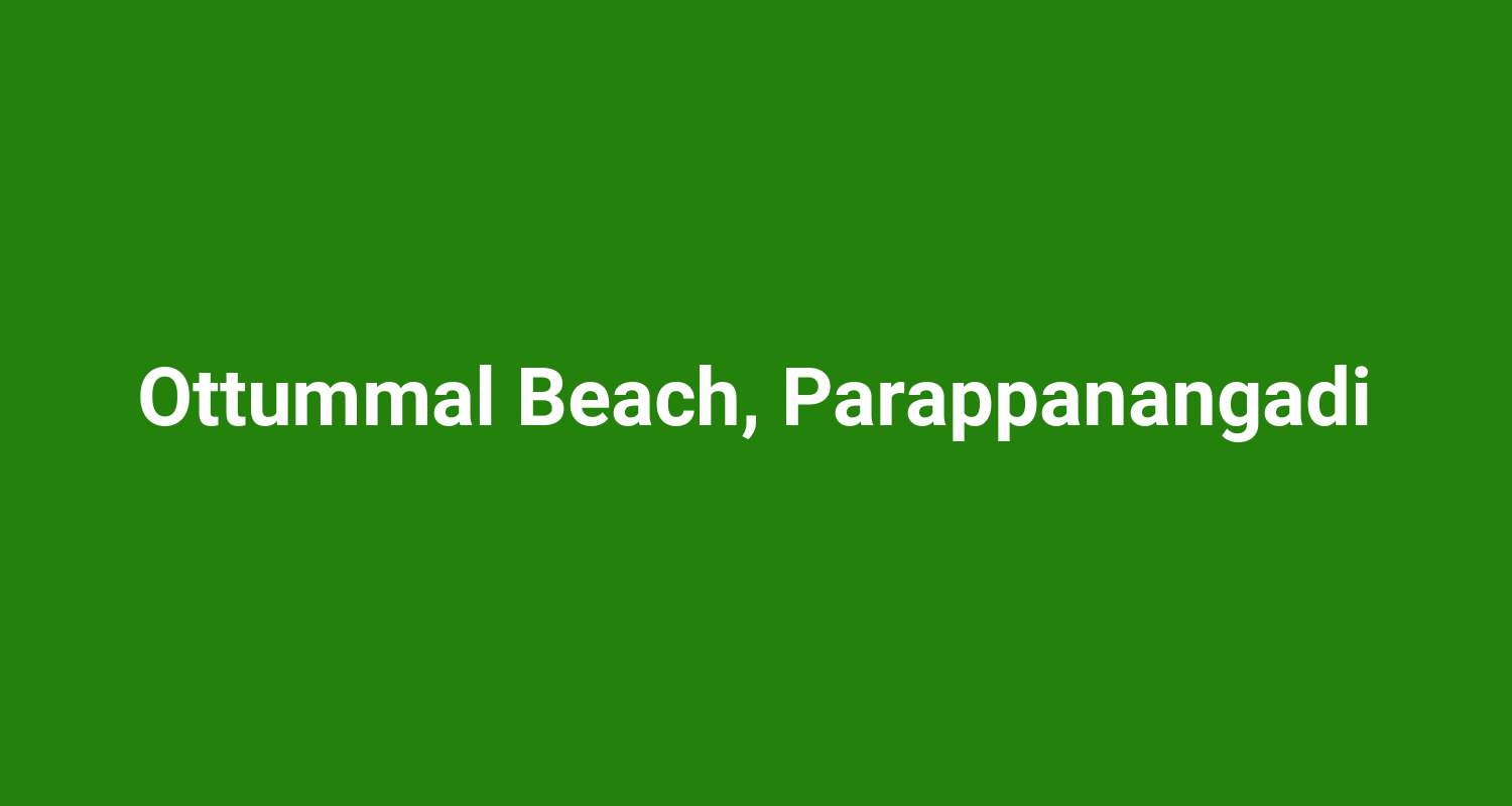 Ottummal Beach, Parappanangadi