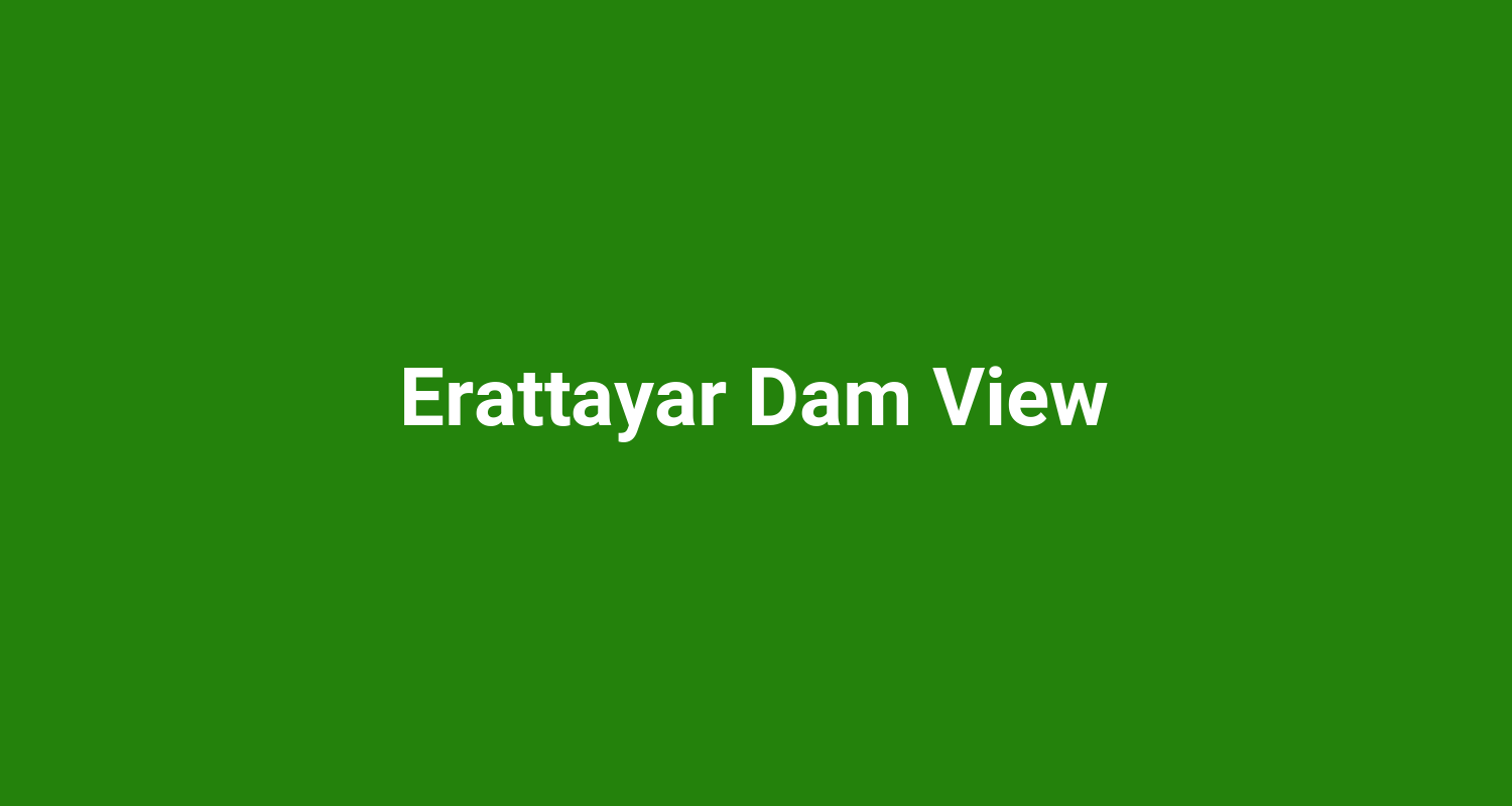 Erattayar Dam View