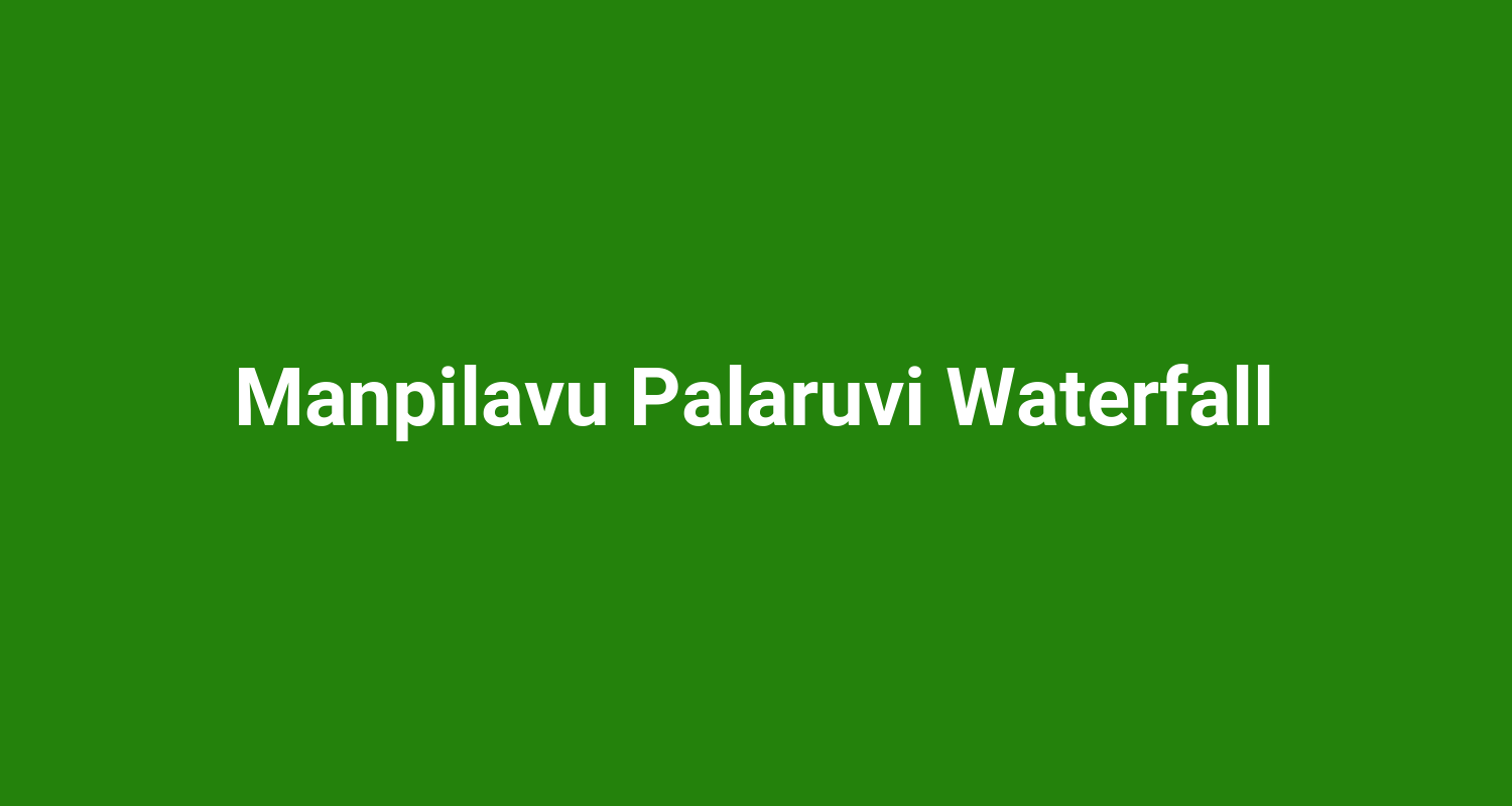 Manpilavu Palaruvi Waterfall
