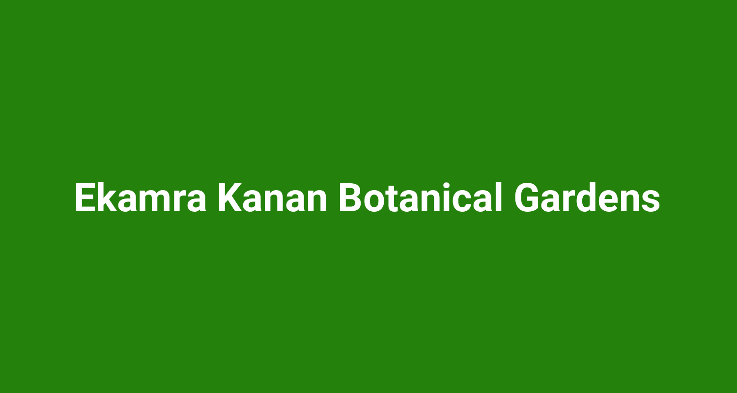 Ekamra Kanan Botanical Gardens