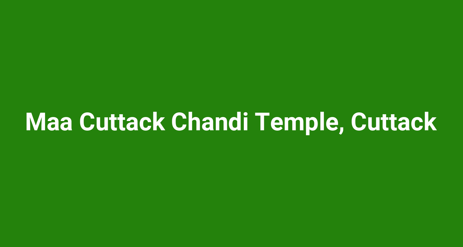 Maa Cuttack Chandi Temple, Cuttack