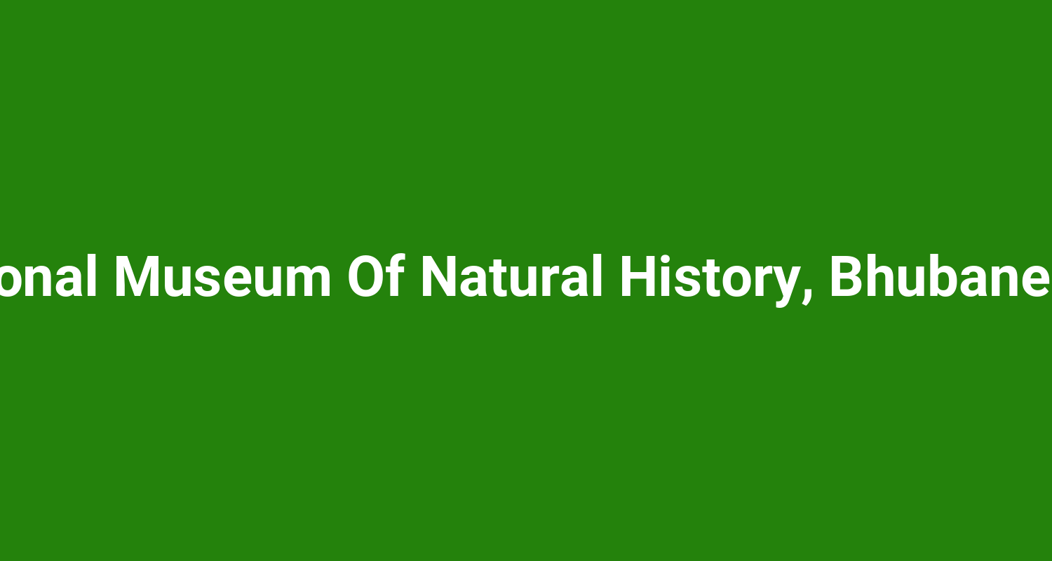 Regional Museum Of Natural History, Bhubaneswar