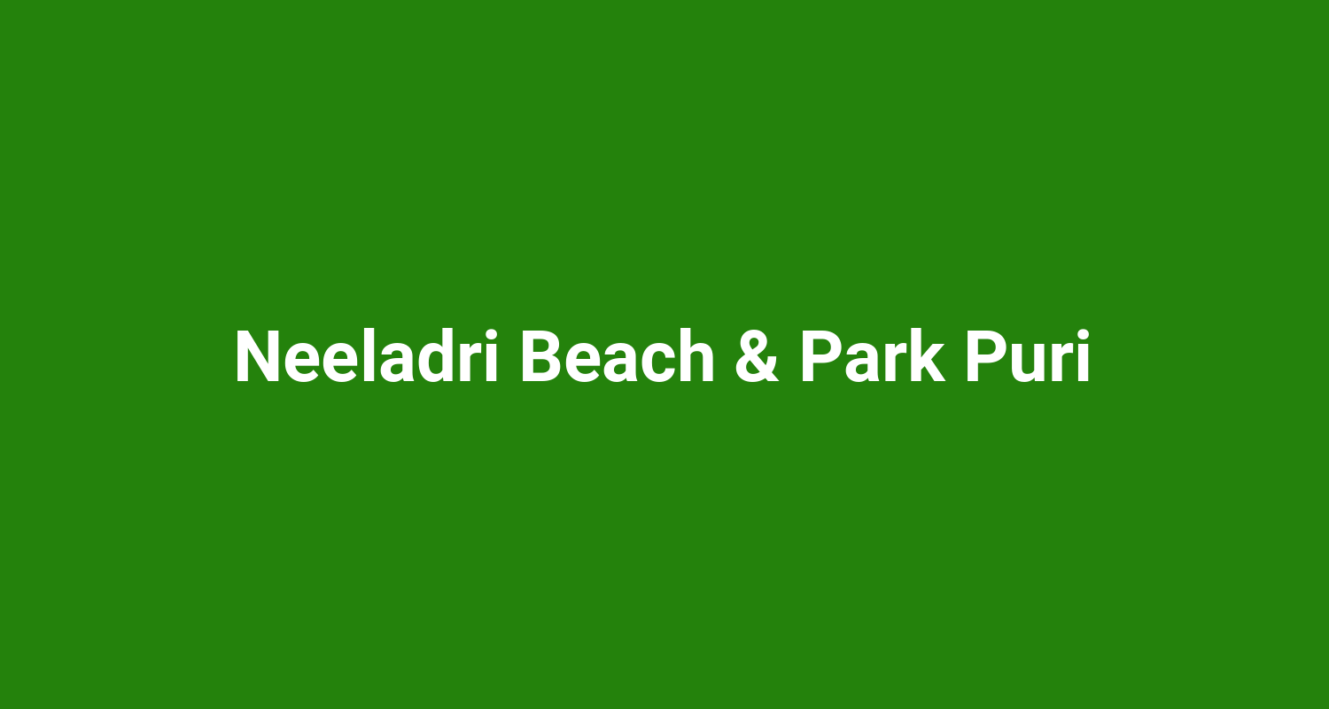 Neeladri Beach & Park Puri
