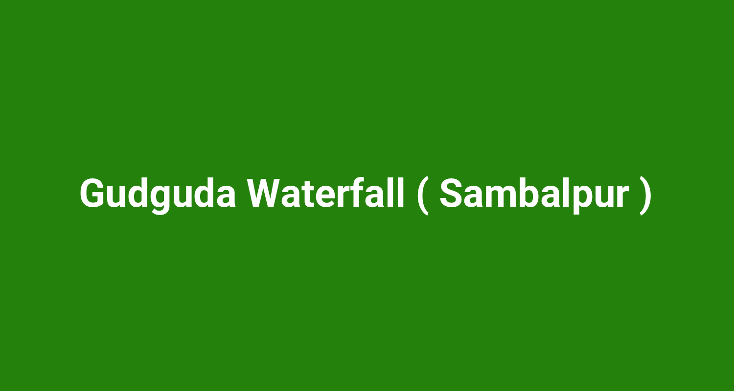 Gudguda Waterfall ( Sambalpur )
