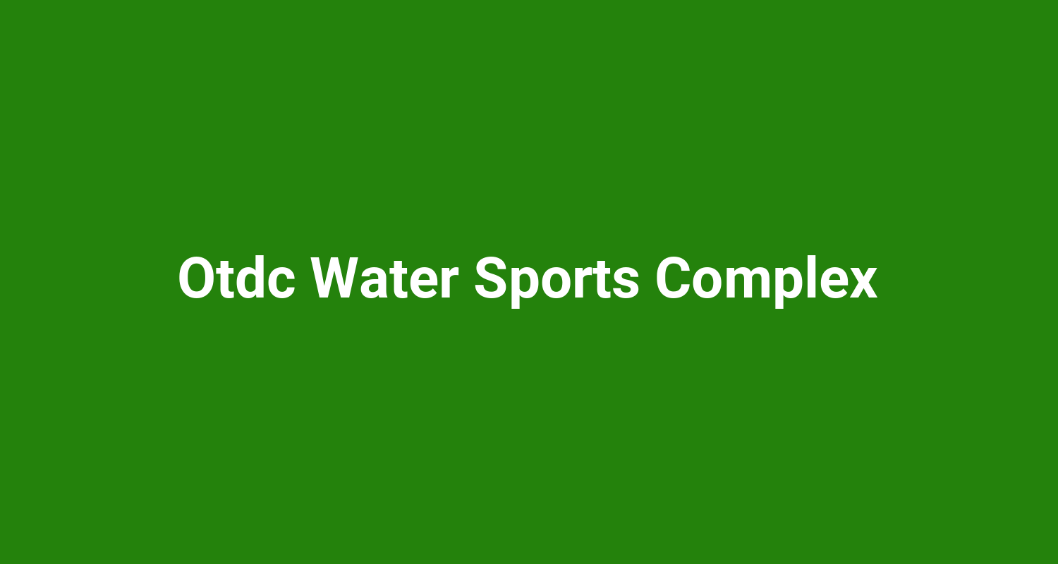 Otdc Water Sports Complex