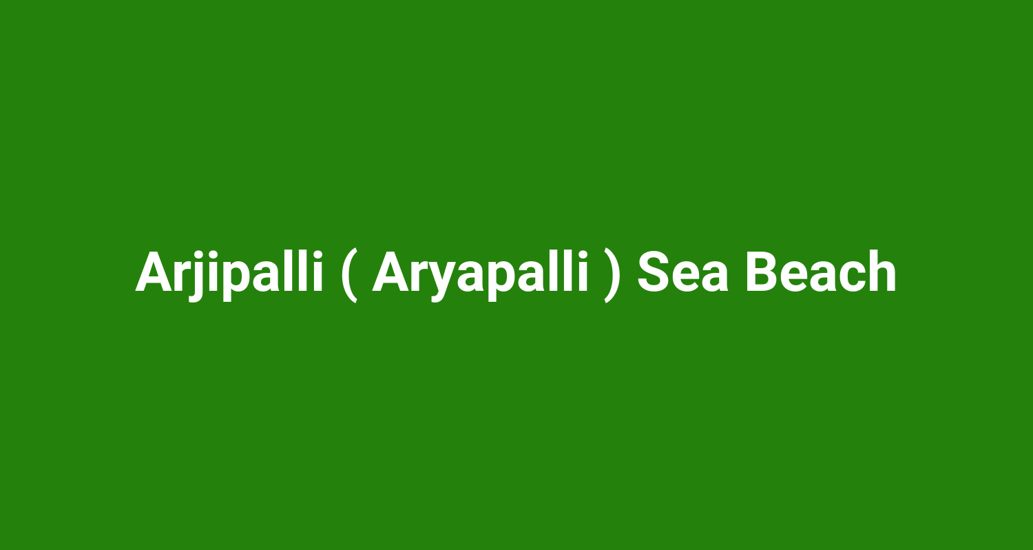 Arjipalli ( Aryapalli ) Sea Beach