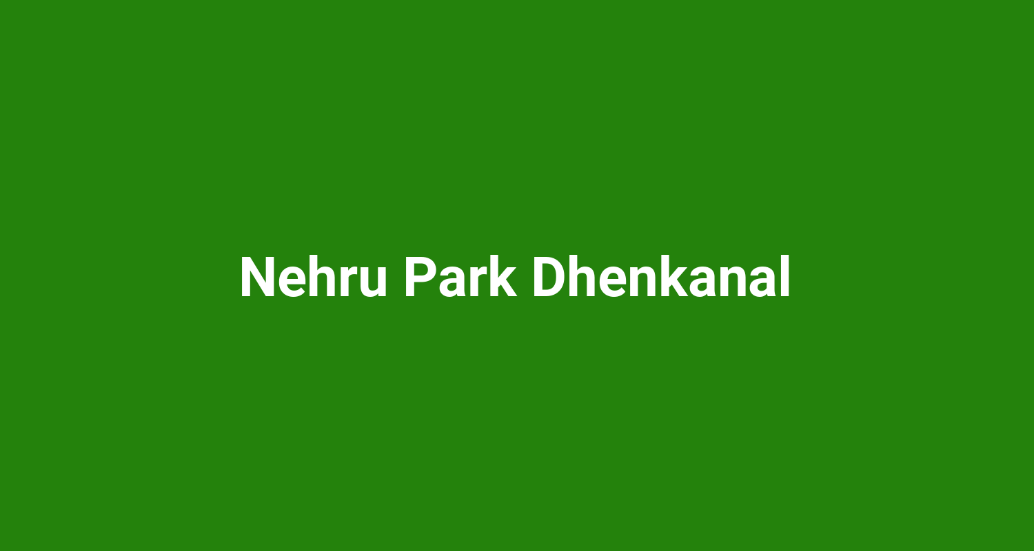 Nehru Park Dhenkanal