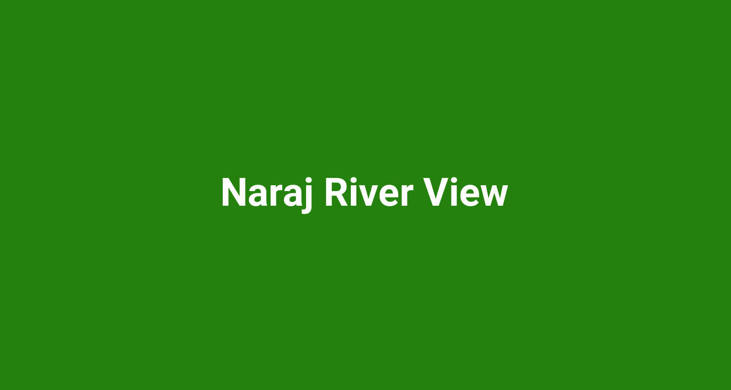 Naraj River View