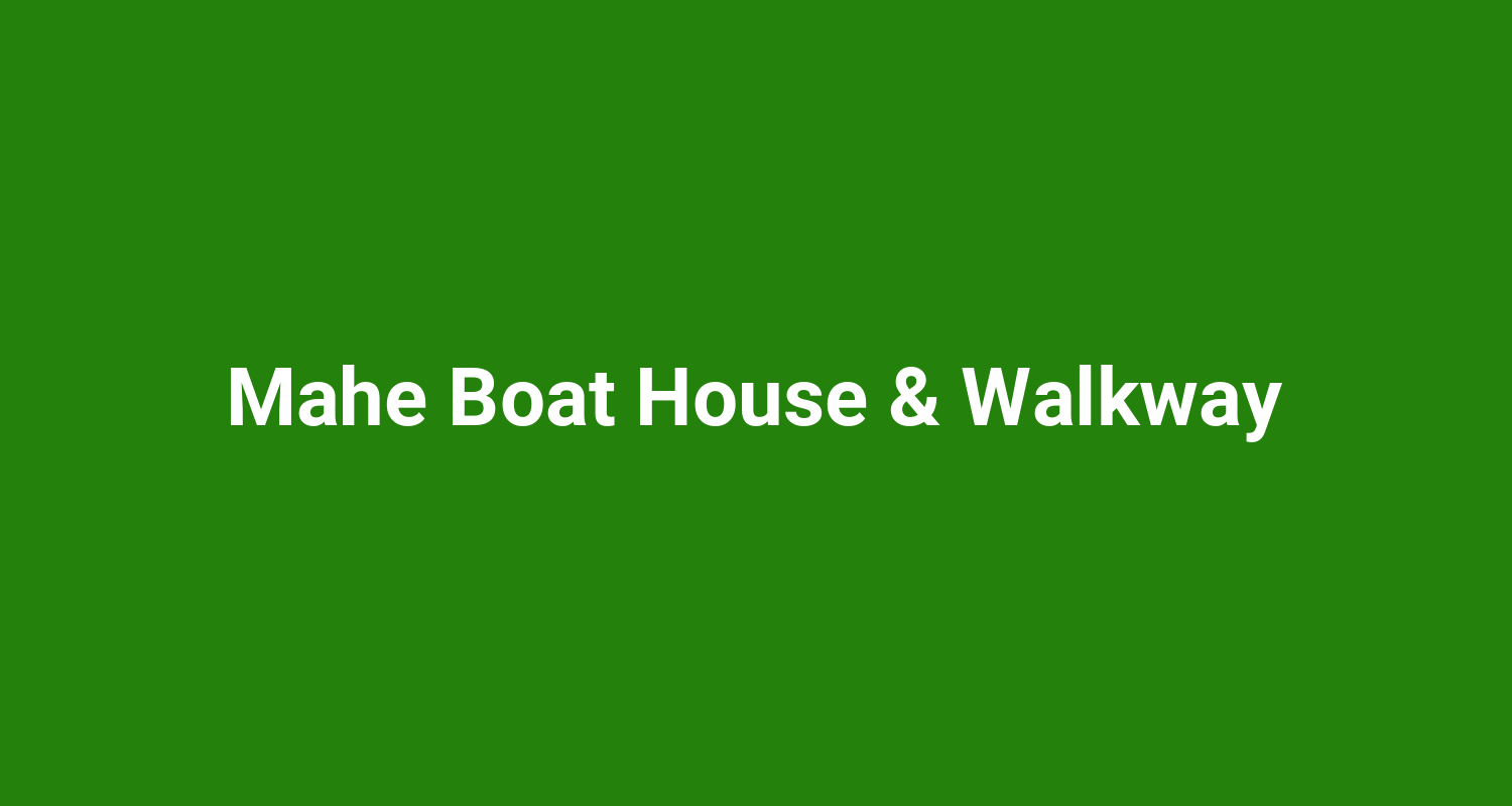 Mahe Boat House & Walkway