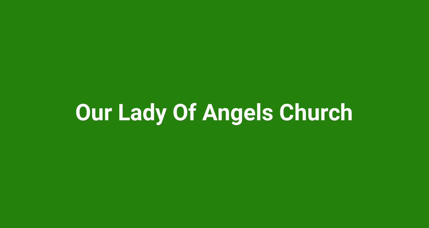 Our Lady Of Angels Church