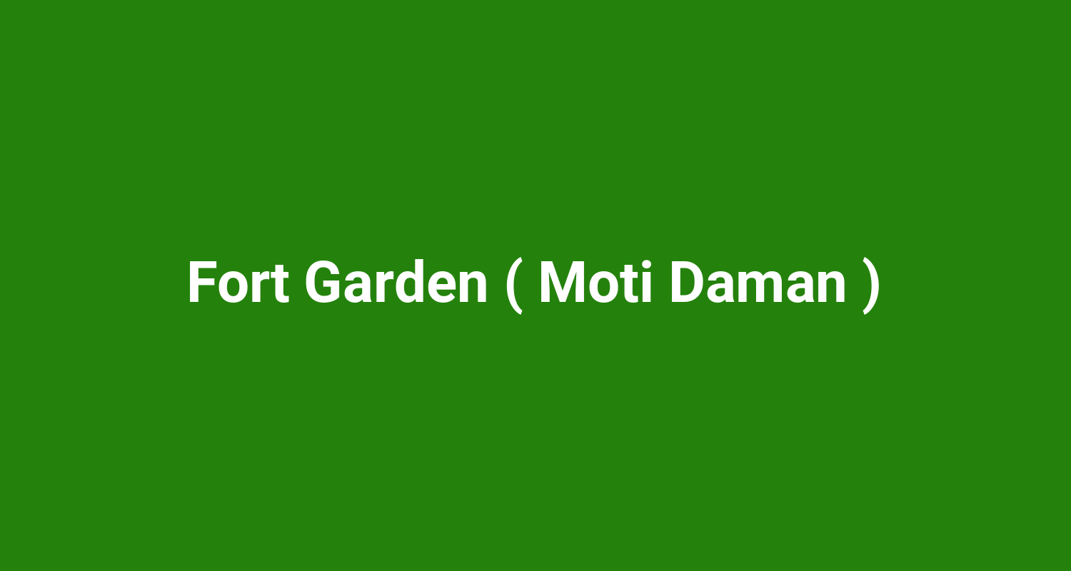 Fort Garden ( Moti Daman )