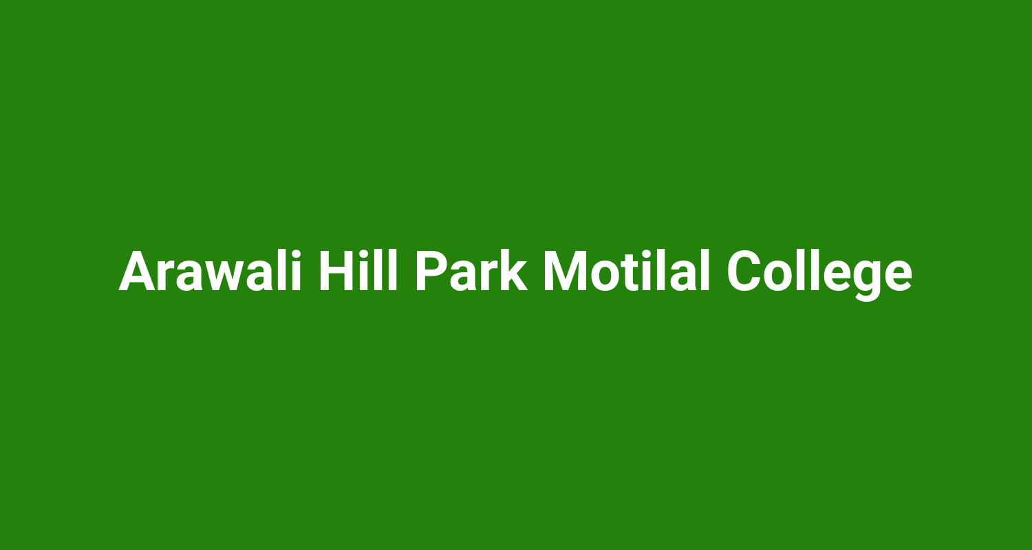 Arawali Hill Park Motilal College