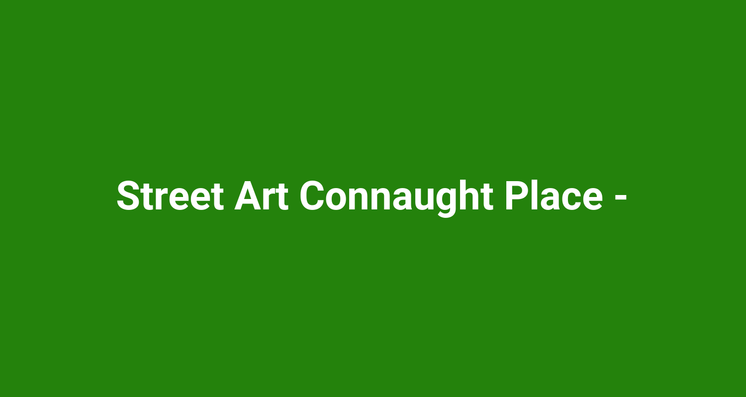 Street Art Connaught Place -