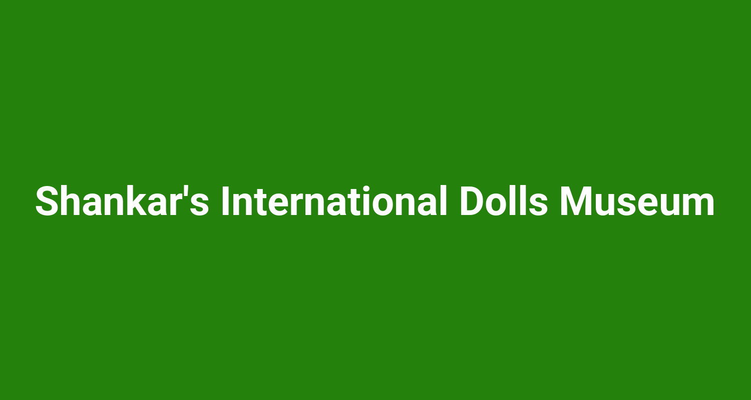 Shankar's International Dolls Museum