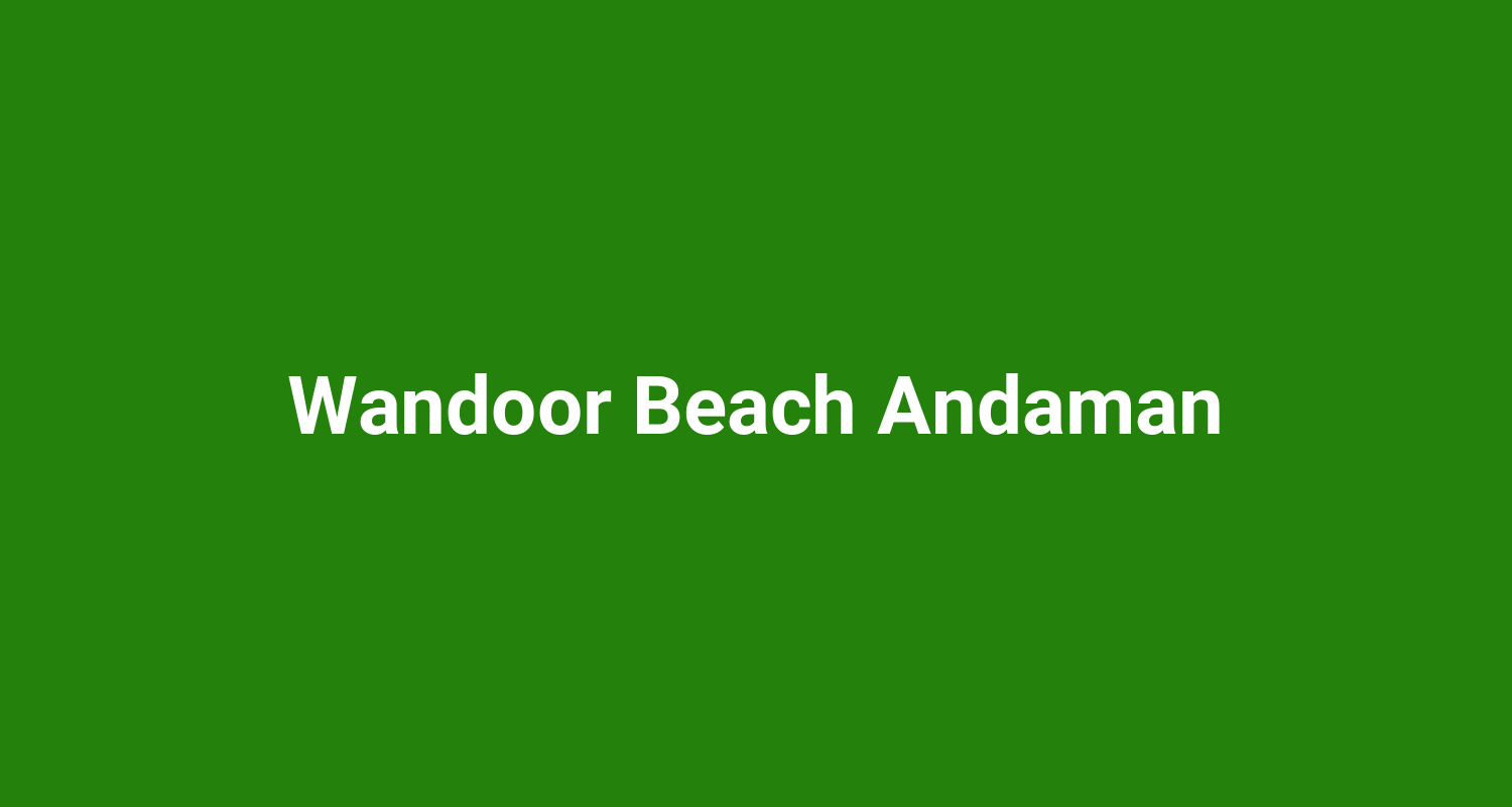 Wandoor Beach Andaman