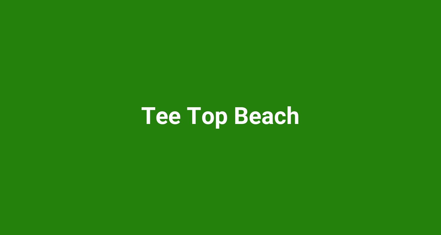 Tee Top Beach