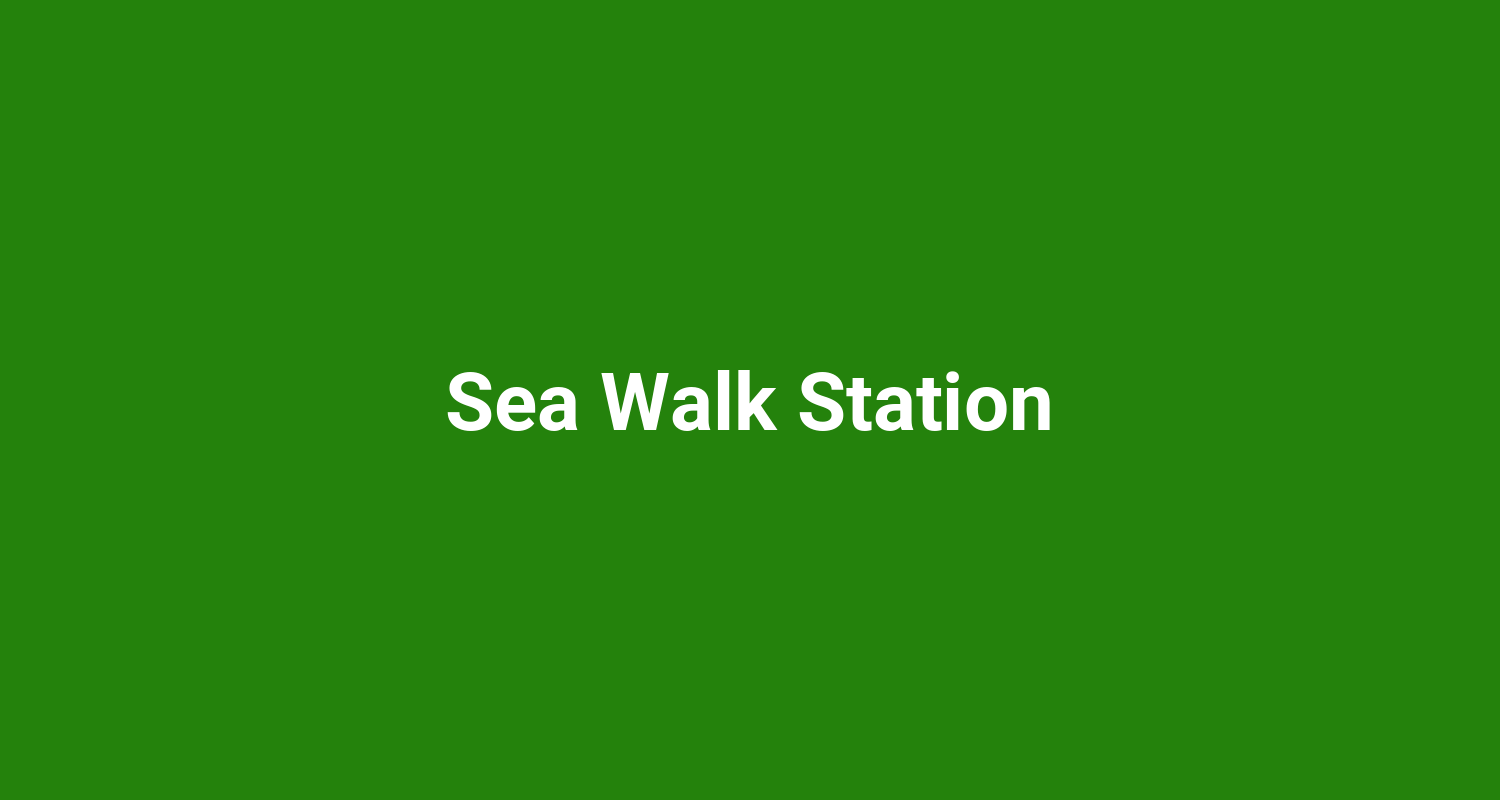 Sea Walk Station