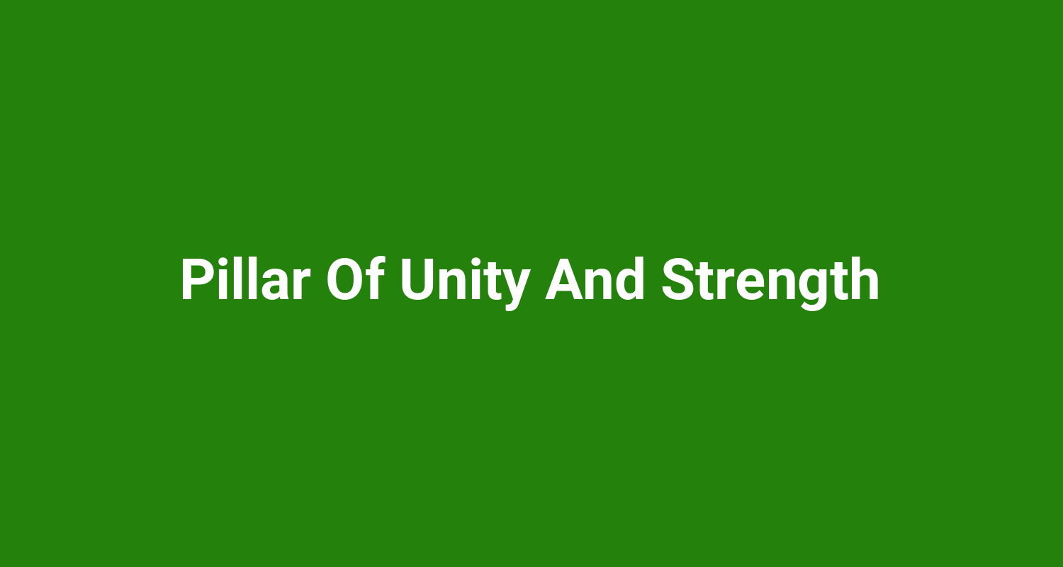 Pillar Of Unity And Strength