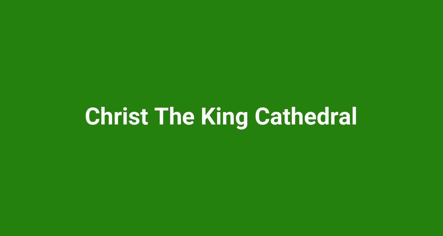 Christ The King Cathedral