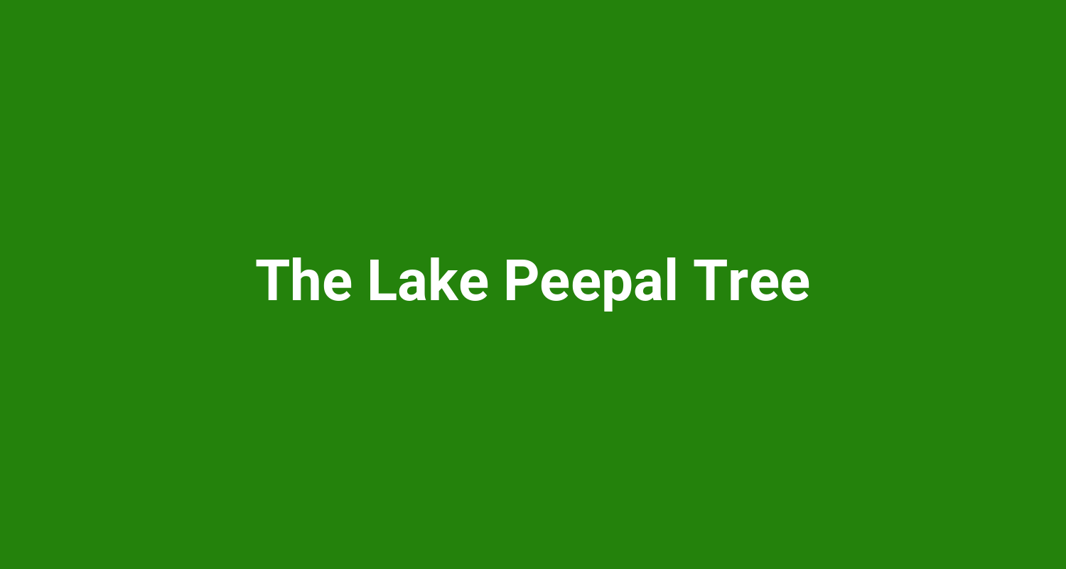 The Lake Peepal Tree