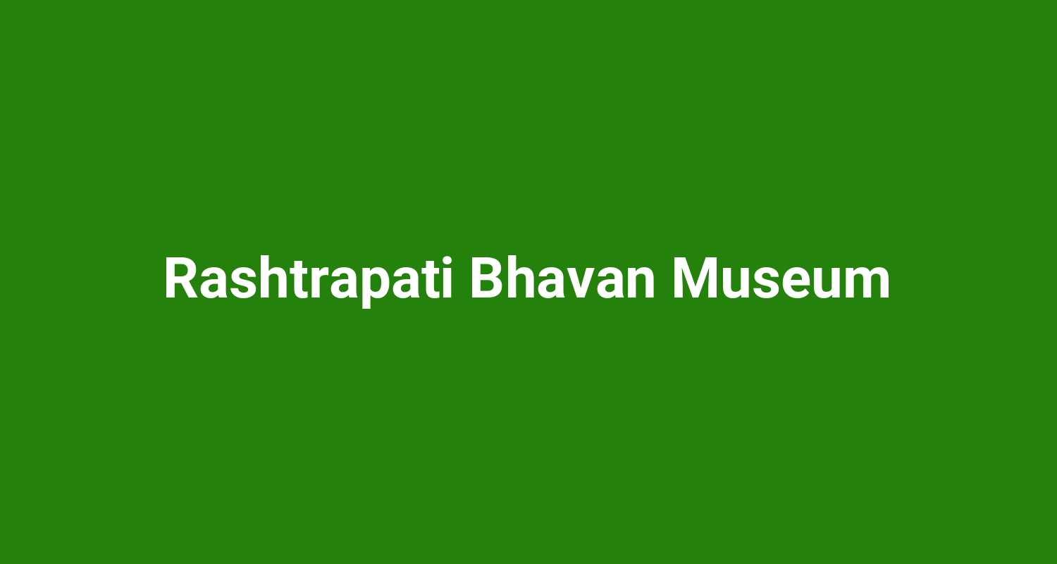 Rashtrapati Bhavan Museum