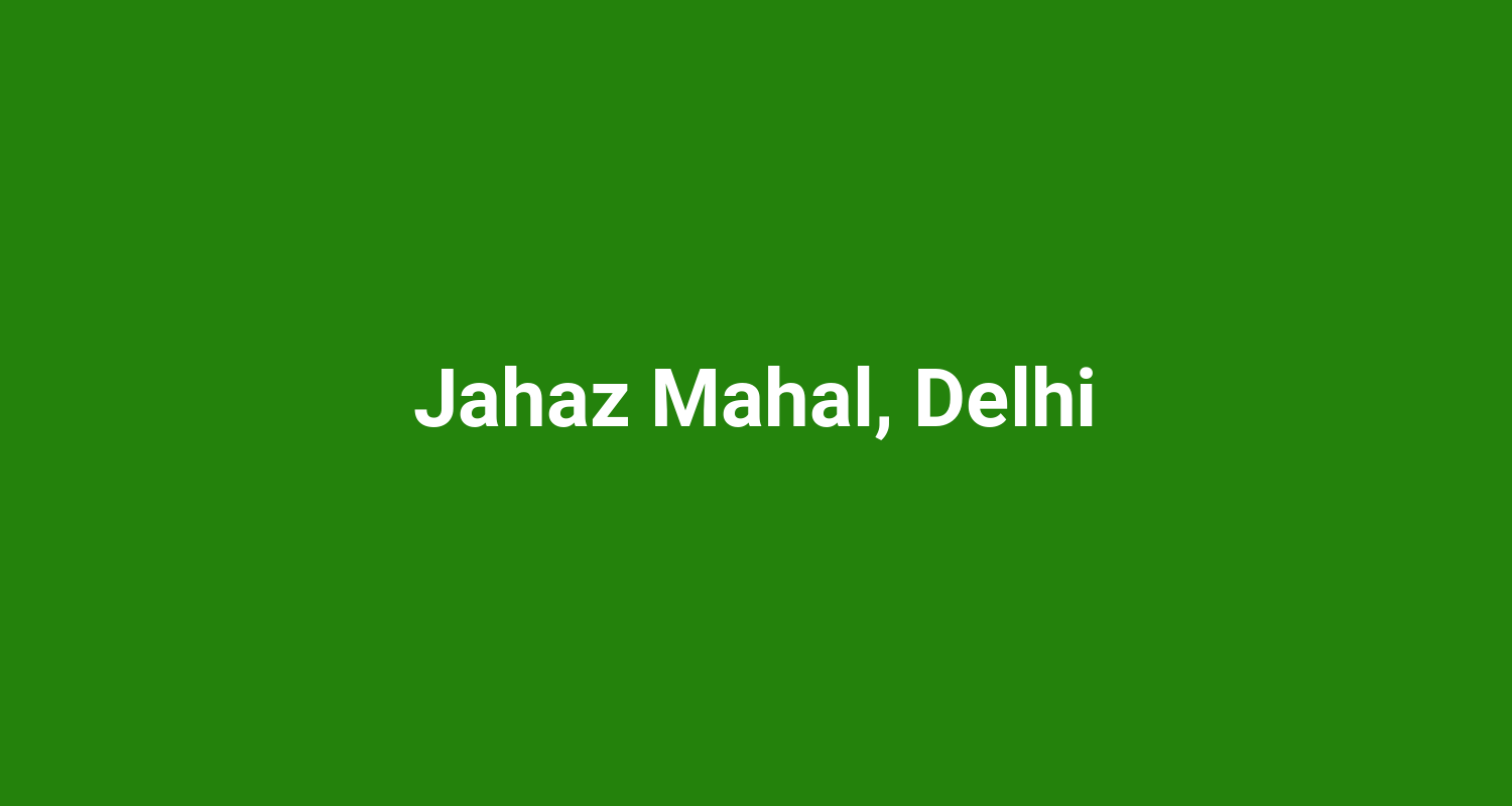 Jahaz Mahal Delhi