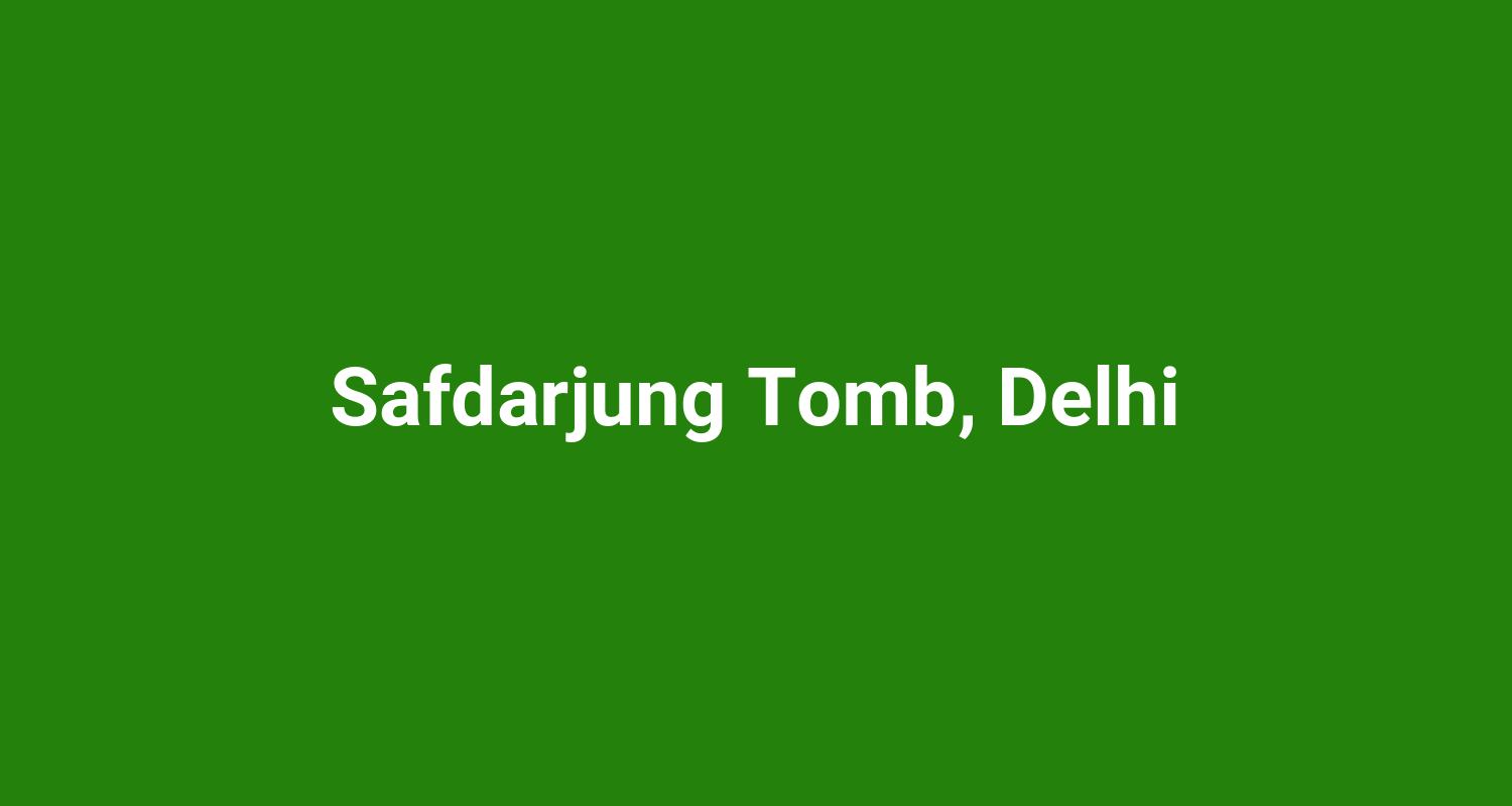 Safdarjung Tomb Delhi