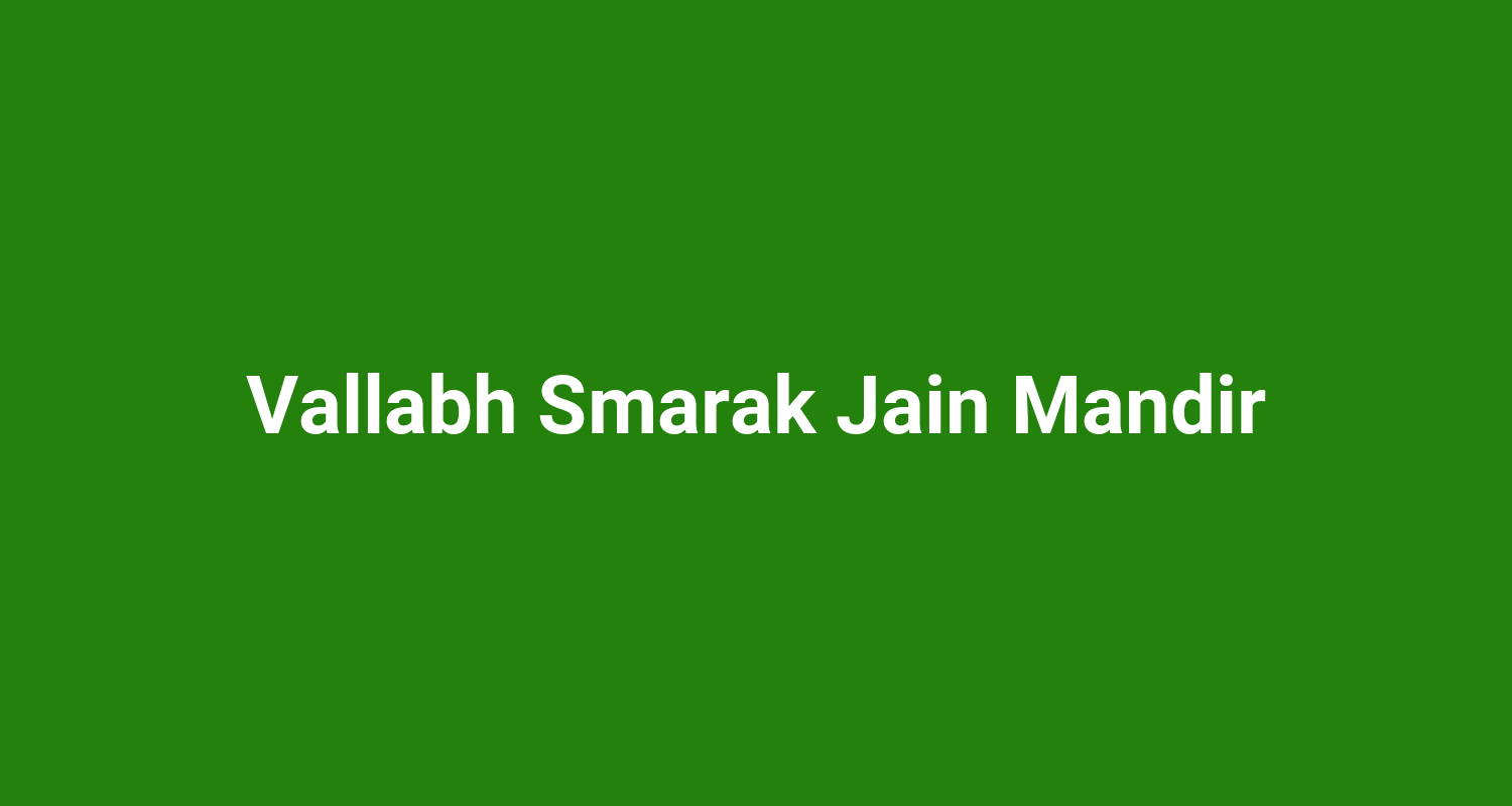 Vallabh Smarak Jain Mandir