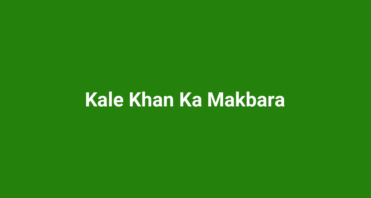 Kale Khan Ka Makbara