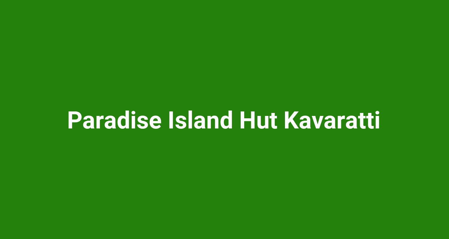 Paradise Island Hut Kavaratti