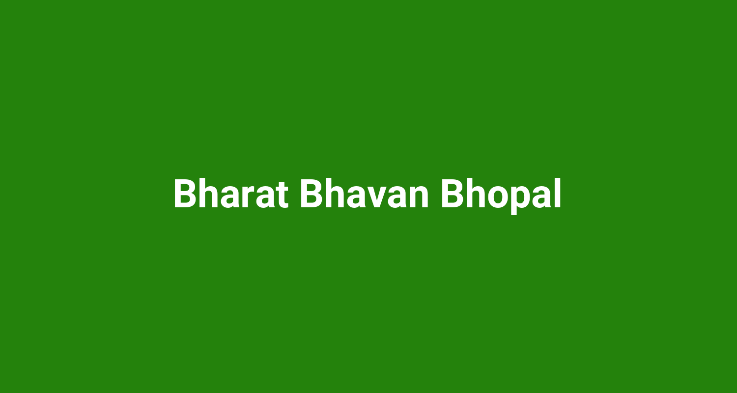 Bharat Bhavan Bhopal