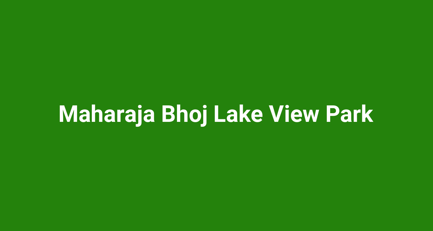 Maharaja Bhoj Lake View Park