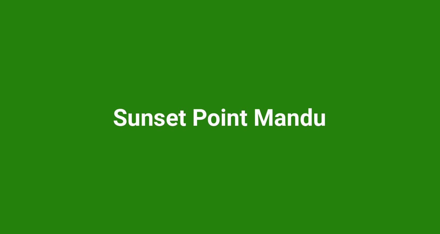 Sunset Point Mandu