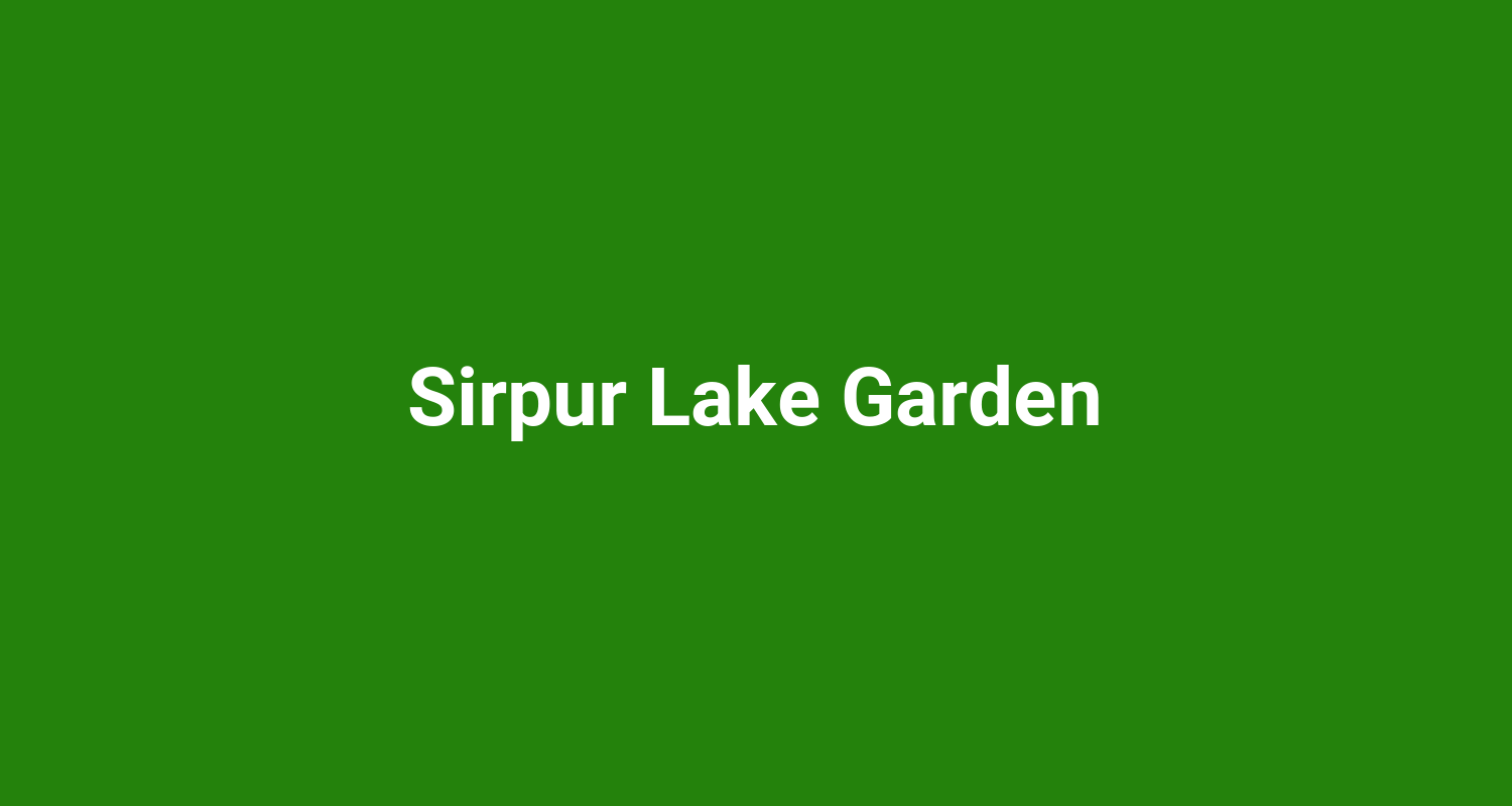 Sirpur Lake Garden