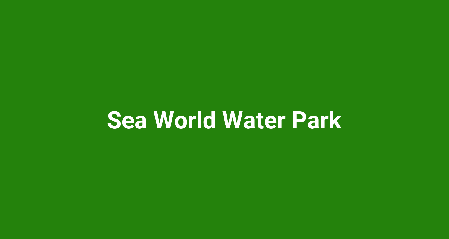 Sea World Water Park