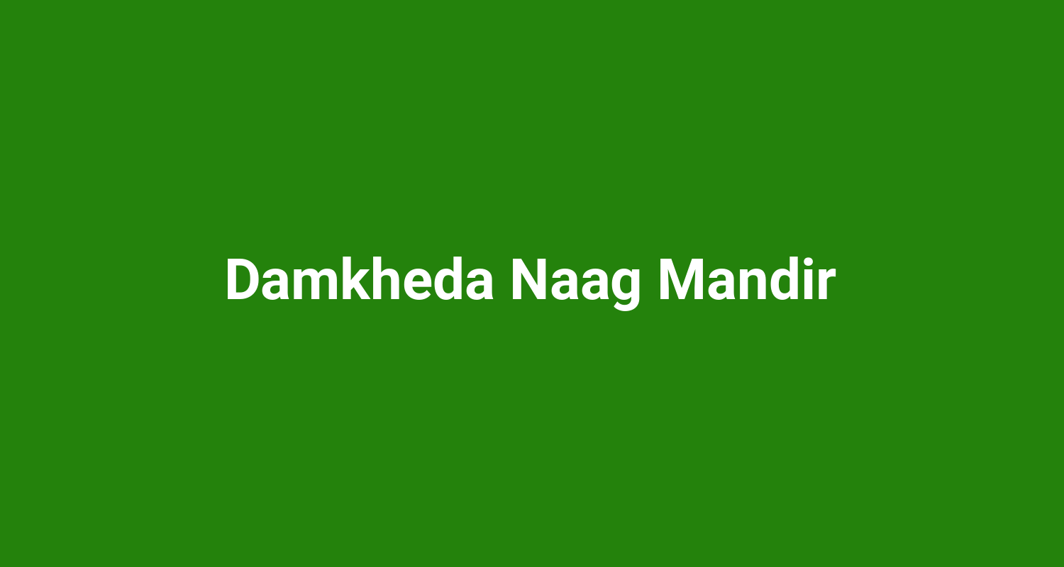 Damkheda Naag Mandir