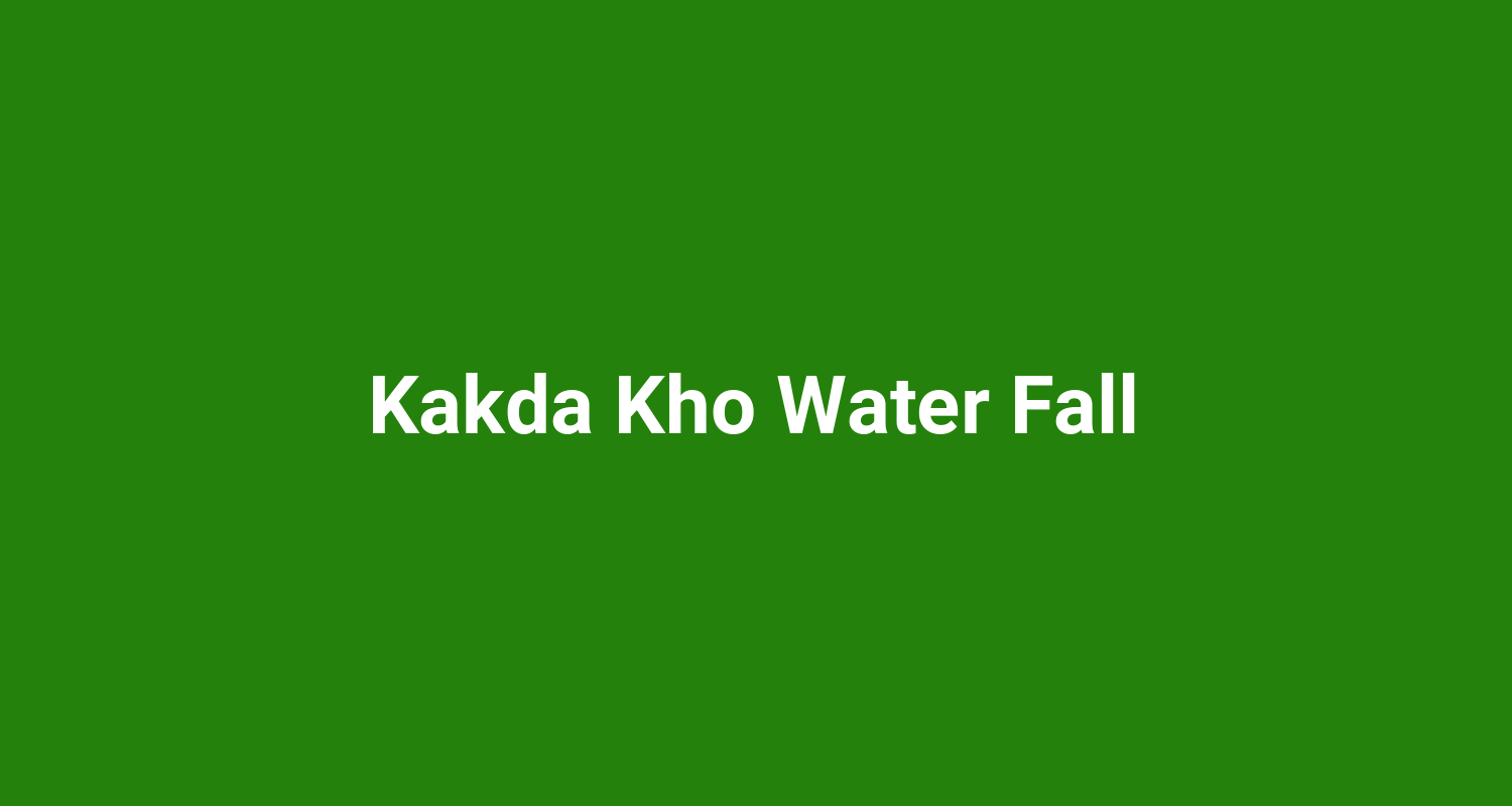 Kakda Kho Water Fall
