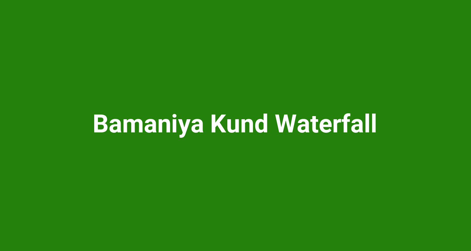 Bamaniya Kund Waterfall